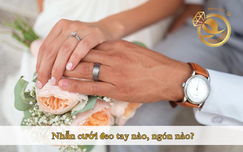 Nhẫn cưới đeo tay nào là hợp lý